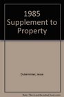 1985 Supplement to Property