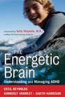 The Energetic Brain Understanding and Managing ADHD