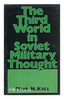 The Third World in Soviet military thought / Mark N Katz