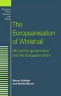 The Europeanisation of Whitehall UK Central Government and the European Union