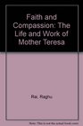 Faith and Compassion The Life and Work of Mother Teresa