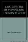 Sinc Betty and the morning man The story of CFRB