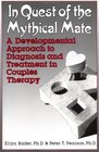 In Quest of the Mythical Mate A Developmental Approach to Diagnosis and Treatment in Couples Therapy