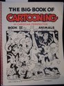 The Big Book of Cartooning in Christian Perspective  Book 2 Animals