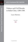 Violence and Civil Disorder in Italian Cities 12001500