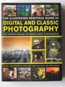 The Illustrated Practical Guide to Digital and Classic Photography