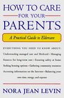 How to Care for Your Parents A Practical Guide to Eldercare