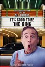 It's Good to Be the King The Seriously Funny Life of Mel Brooks