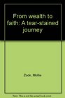 From wealth to faith A tearstained journey
