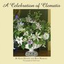 A Celebration of Clematis From the Gardens of Chalk Hill Nursery