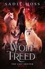 Wolf Freed A Reverse Harem Paranormal Romance