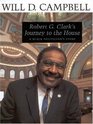 Robert G Clark's Journey to the House A Black Politician's Story