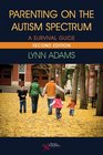 Parenting on the Autism Spectrum A Survival Guide Second Edition