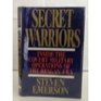 Secret Warriors Inside the Covert Military Operations of the Reagan Era