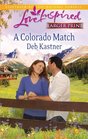 A Colorado Match (Love Inspired, No 622) (Larger Print)