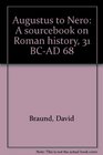 Augustus to Nero A sourcebook on Roman history 31 BCAD 68