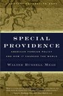 Special Providence American Foreign Policy and How It Changed the World