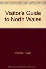 The Visitors Guide to North Wales