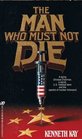 The Man Who Must Not Die
