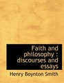 Faith and philosophy discourses and essays