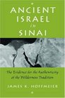Ancient Israel in Sinai The Evidence for the Authenticity of the Wilderness Tradition