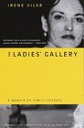 The Ladies' Gallery  A Memoir of Family Secrets