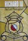 Richard III The Last Plantagenet