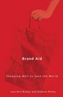 Brand Aid Shopping Well to Save the World