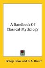 A Handbook of Classical Mythology