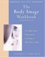 The Body Image Workbook An EightStep Program for Learning to Like Your Looks