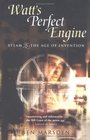 Watt's Perfect Engine  Steam and the Age of Invention