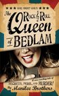 The Rock  Roll Queen of Bedlam A WiseCracking Tale of Secrets Peril and Murder
