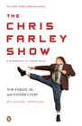 The Chris Farley Show A Biography in Three Acts