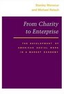 From Charity to Enterprise The Development of American Social Work in a Market Economy