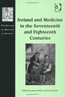 Ireland and Medicine in the Seventeenth and Eighteenth Centuries