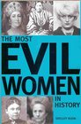 The Most Evil Women in History