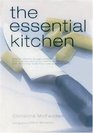 The Essential Kitchen Basic Tools Recipes and Tips for Equipping a Classic Kitchen