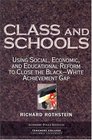Class And Schools Using Social Economic And Educational Reform To Close The Blackwhite Achievement Gap