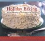 Holiday Baking New and Traditional Recipes for Wintertime Holidays