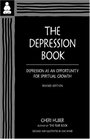 The Depression Book : Depression as an Opportunity for Spiritual Growth