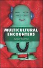 Multicultural Encounters