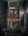 Twisted History 32 True Stories of Torture Traitors Sadists and Psychos Plus the Most Celebrated Saints in History