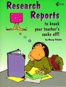 Research Reports to Knock Your Teacher's Socks Off! (Pieces of Learning) (Pieces of Learning)