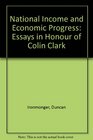 National Income and Economic Progress Essays in Honour of Colin Clark