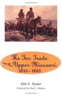 The Fur Trade on the Upper Missouri 18401865