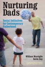 Nurturing Dads Social Initiatives for Contemporary Fatherhood