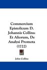 Commercium Epistolicum D Johannis Collins Et Aliorum De Analysi Promota