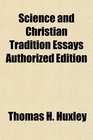 Science and Christian Tradition Essays Authorized Edition