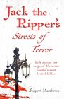Jack the Ripper's Streets of Terror Life During the Reign of Victorian London's Most Brutal Killer