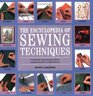 The Encyclopedia of Sewing Techniques : A Comprehensive Visual Directory of over 250 Sewing Techniques for Fashion and Home Furnishing